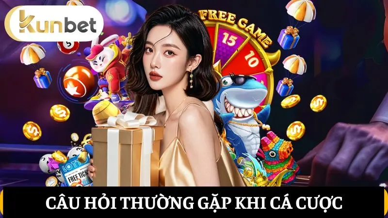 Câu hỏi về KUNBET