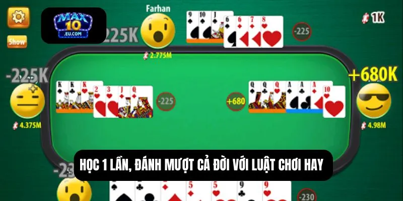 Học 1 lần, đánh mượt cả đời với luật chơi hay
