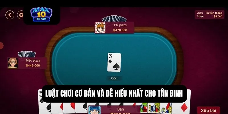 Luật chơi cơ bản và dễ hiểu nhất cho tân binh