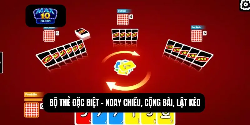 Bộ thẻ đặc biệt - Xoay chiều, cộng bài, lật kèo